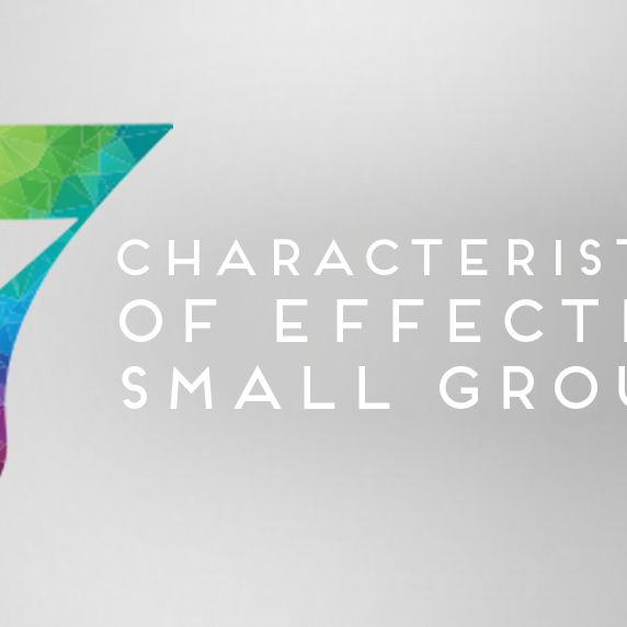7 Characteristics of Effective Small Groups