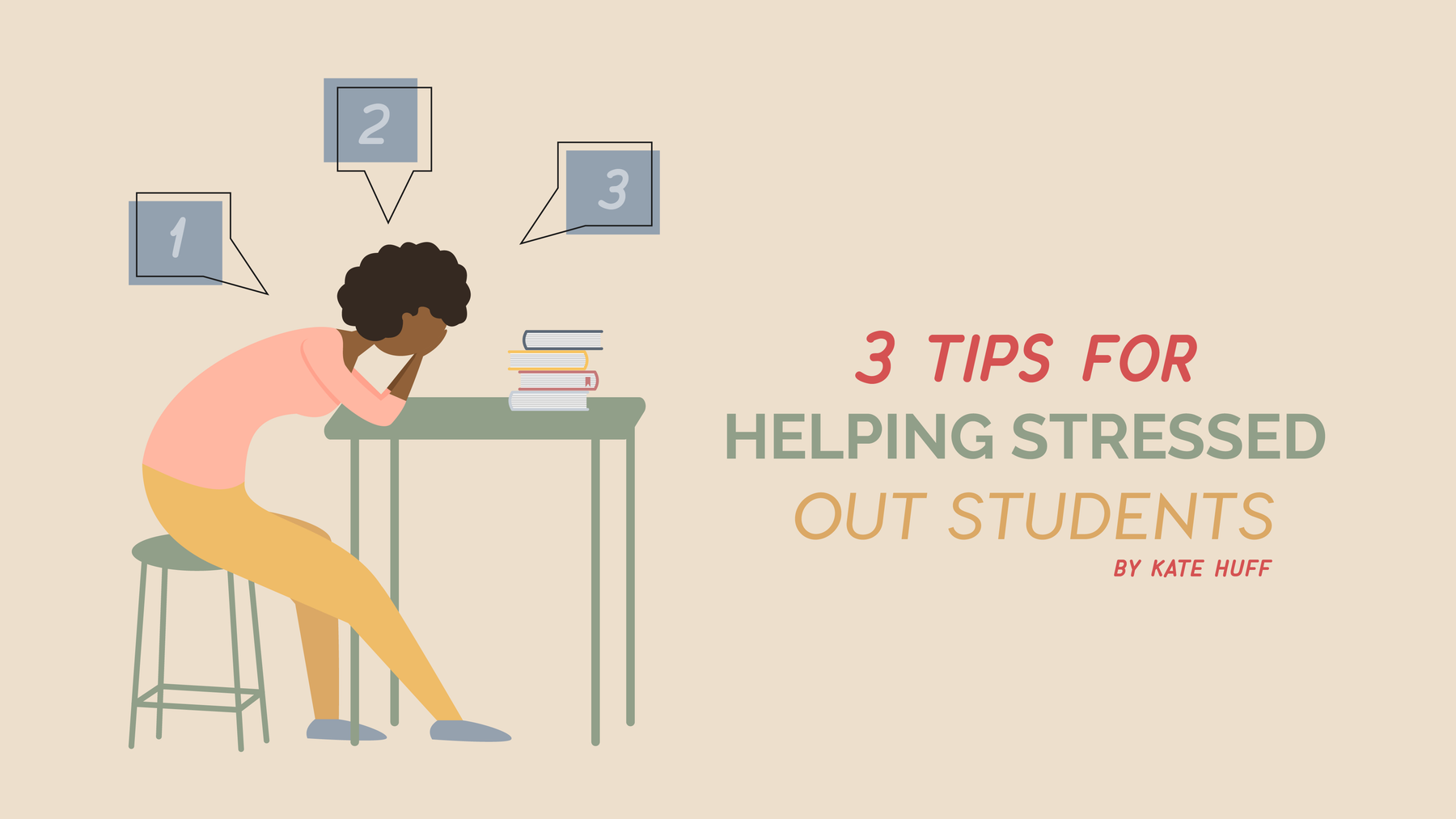 3 Tips For Helping Stressed Out Students