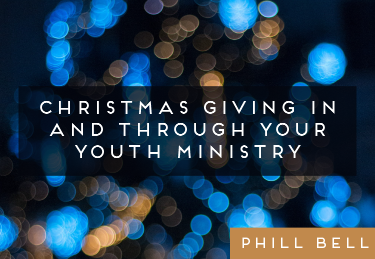 Christmas Giving In And Through Your Youth Ministry