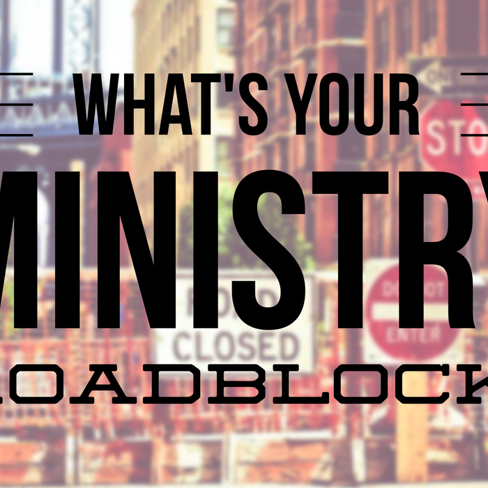 The Most Significant Roadblock To Your Effectiveness As A Youth Minister