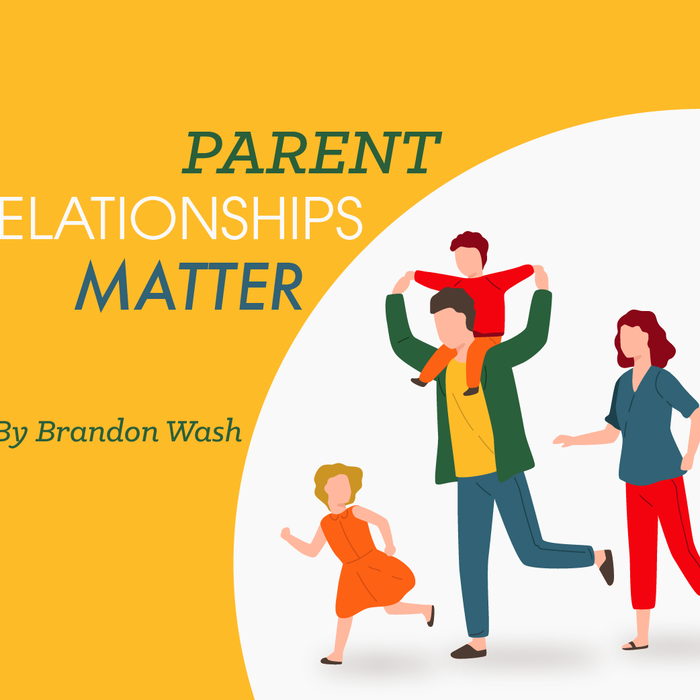 Parent Relationships Matter