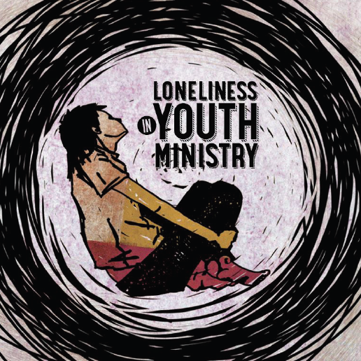 Loneliness In Youth Ministry