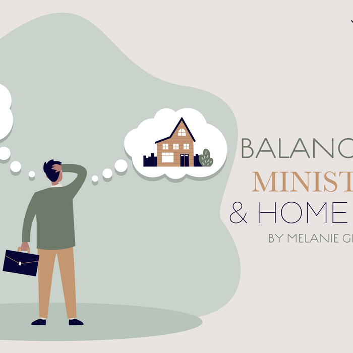 Balancing Ministry & Home Life