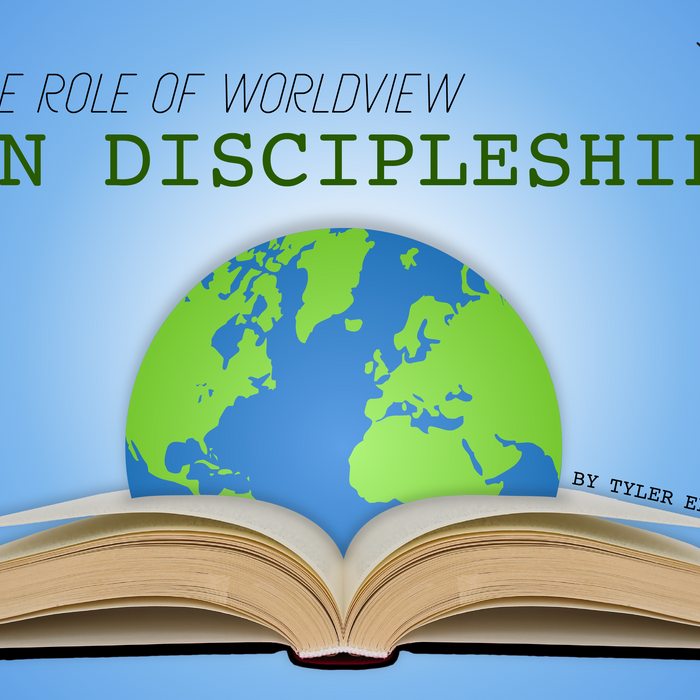 The Role of Worldview in Discipleship