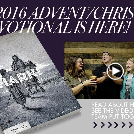 Hark! is here. Introducing the 2016 Advent / Christmas Devotional
