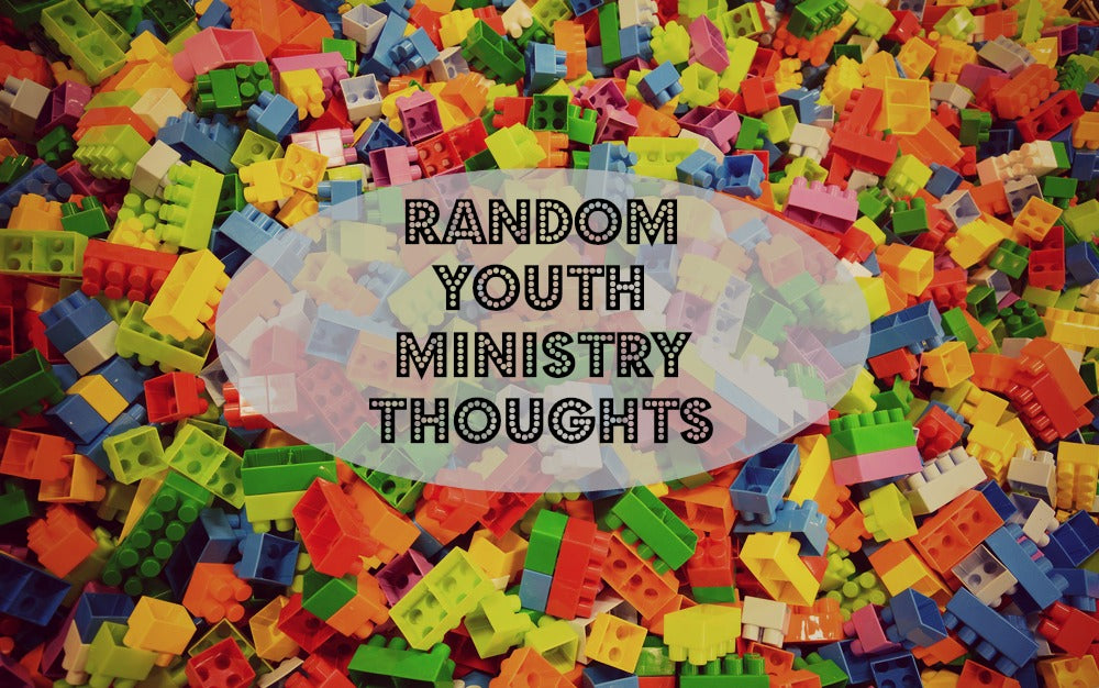 10 (Random) Youth Ministry Thoughts: Vol. 1