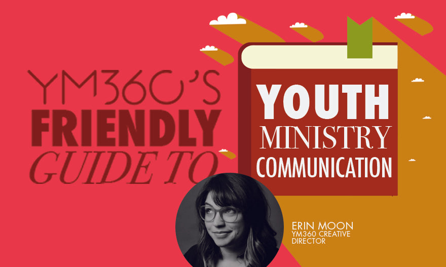 YM360's Friendly Guide to Youth Ministry Communication