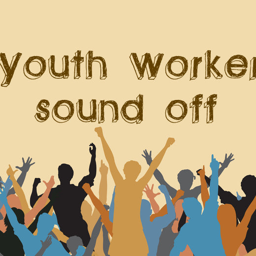 youth worker sound off: the best youth ministry advice you've been given