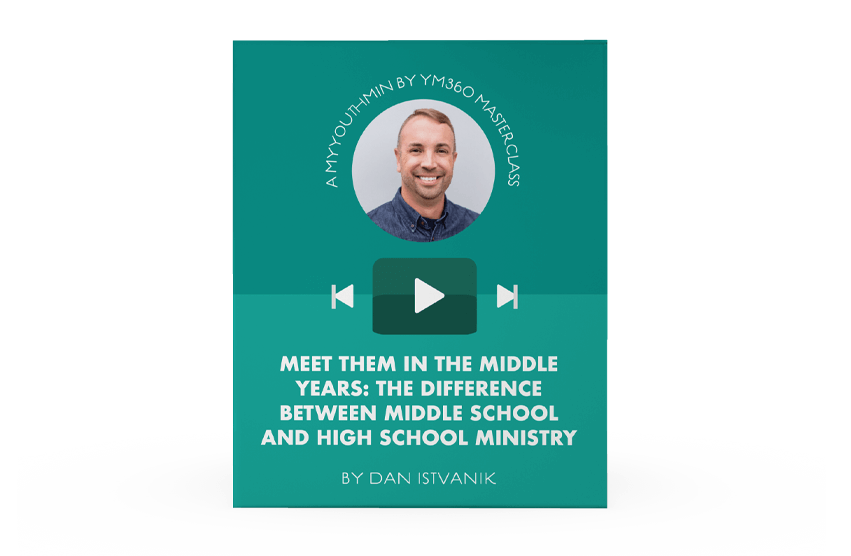 [Video Training] Meet Them in the Middle Years: The Difference Between Middle School and High School Ministry