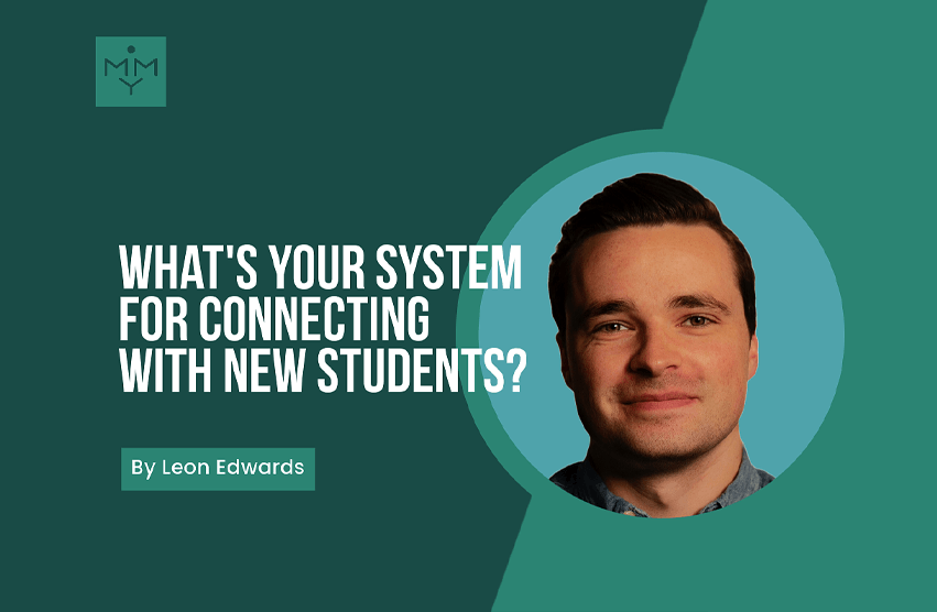 [Look Video] What's Your System For Connecting With New Students?