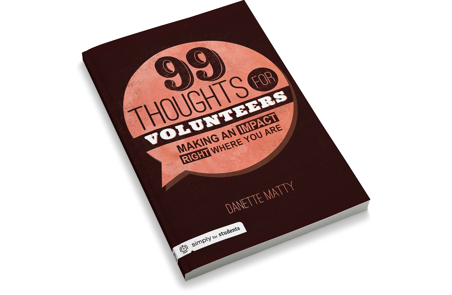 99 Thoughts for Volunteers: Making an Impact Right Where You Are