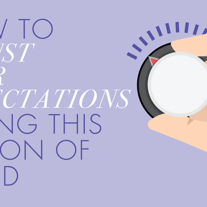 How to Adjust Your Expectations During this Season of COVID
