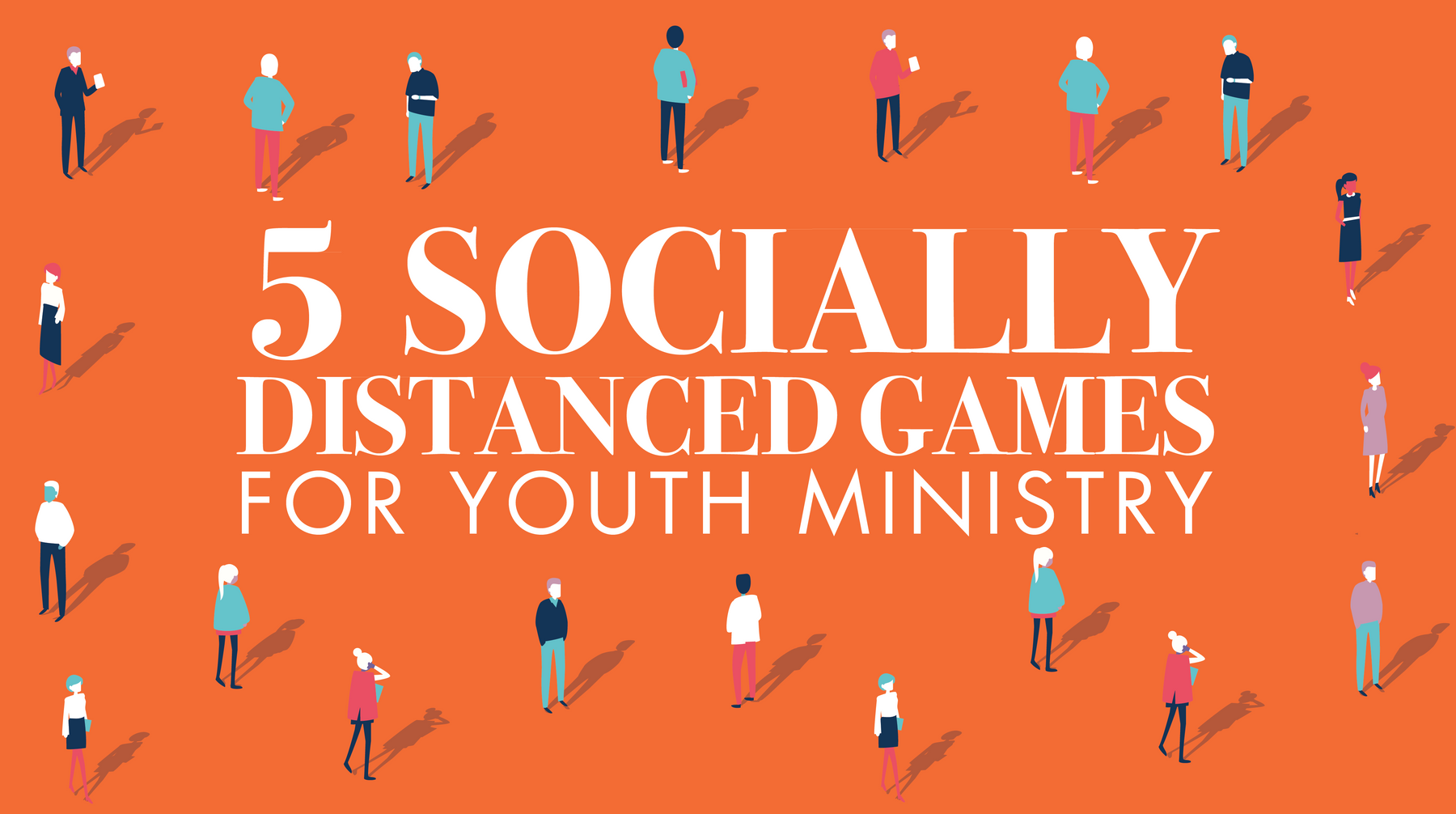 5 Socially Distanced Games for Youth Ministry