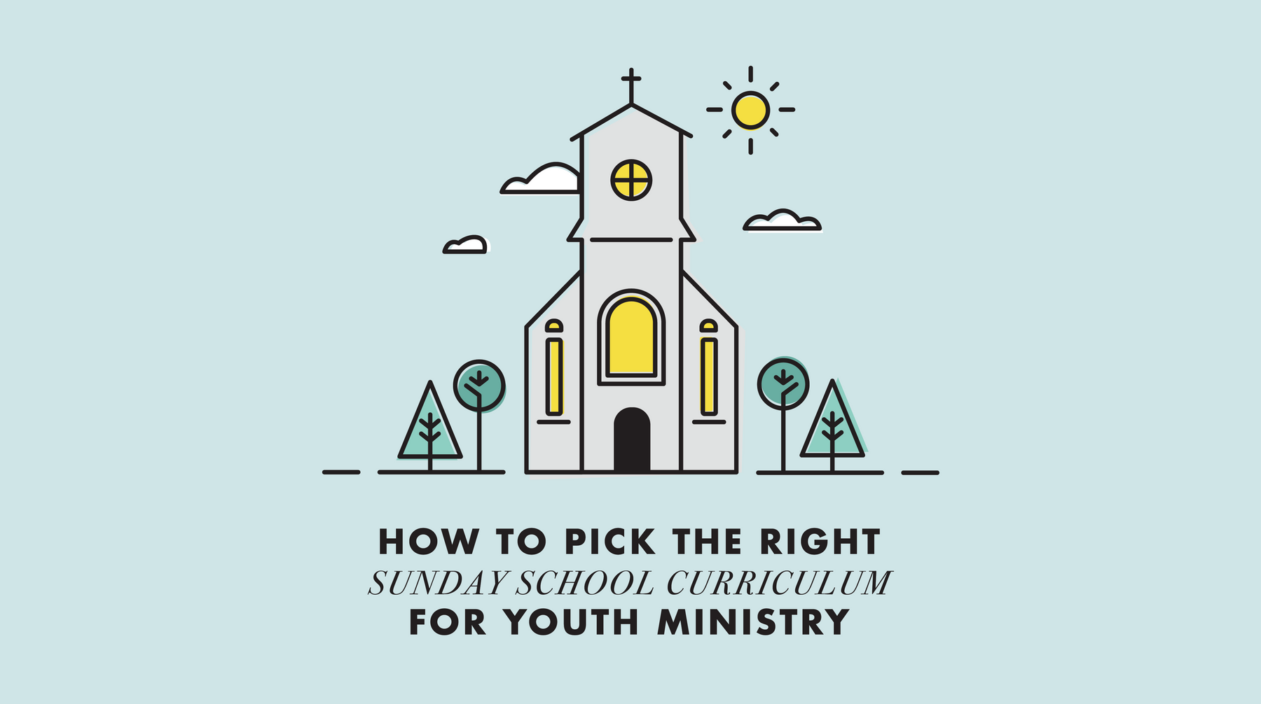 How to Pick the Right Sunday School Curriculum for Youth Ministry