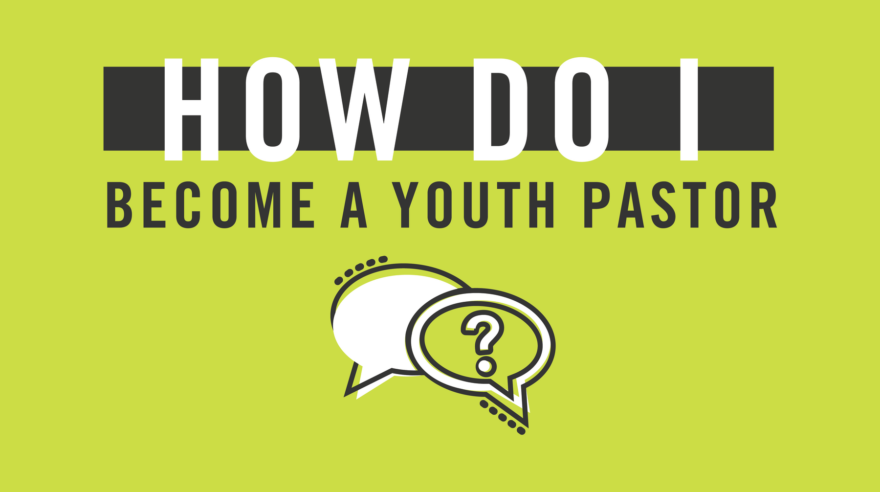 How Do I Become a Youth Pastor?