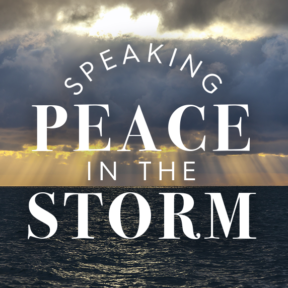Speaking Peace in the Storm