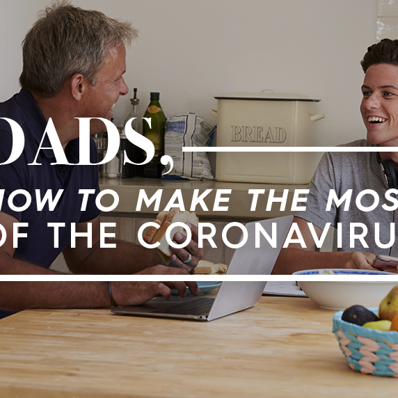 Dads: How to Make the Most of the Coronavirus