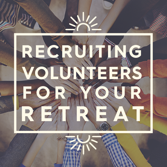 Recruiting Volunteers for Your Retreat