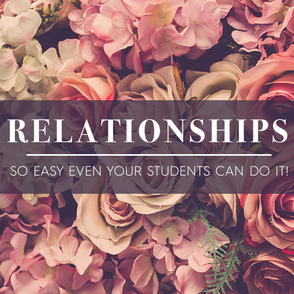 Relationships - So Easy Even Your Students Can Do It!