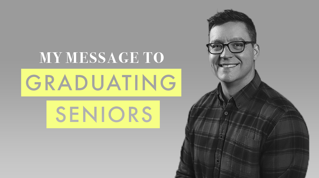 My Message To Graduating Seniors — YM360