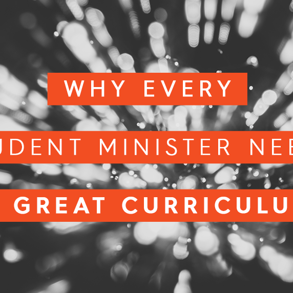 Why Every Student Minister Needs a Great Curriculum