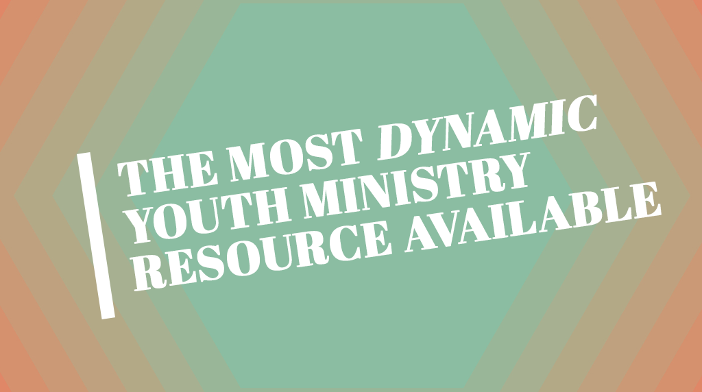 The Most Dynamic Youth Ministry Resource Available
