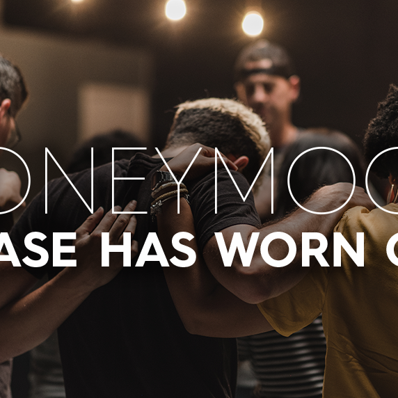 The Honeymoon Phase has Worn Off!