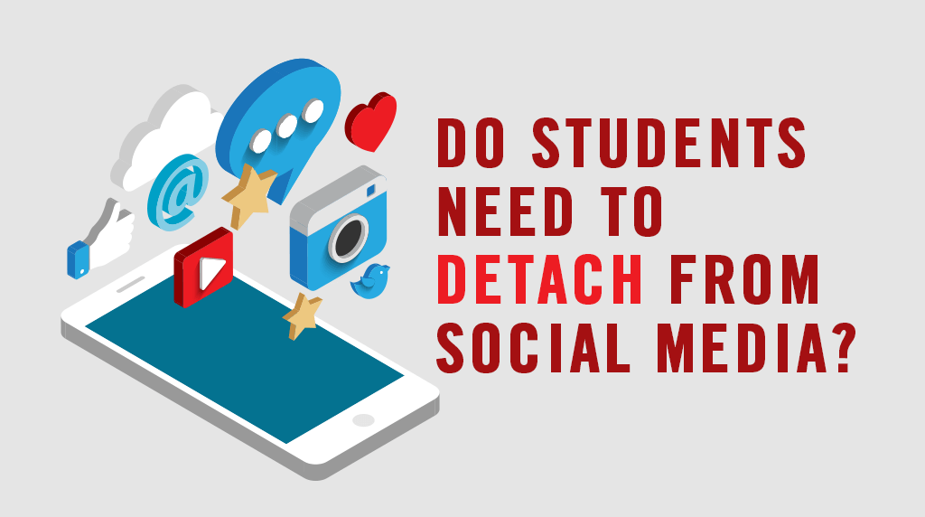 Do Students Need To Detach from Social Media?