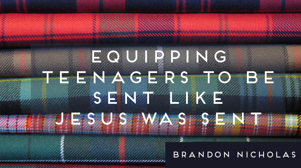 Equipping Teenagers To Be Sent Like Jesus Was Sent