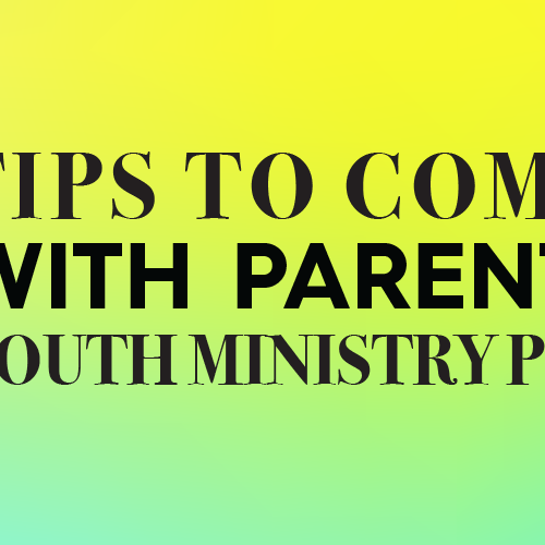 Tips to Communicate with Parents at Your Youth Ministry Parent Meeting