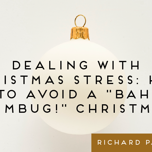 Dealing With Christmas Stress: How To Avoid A "Bah, Humbug!" Christmas