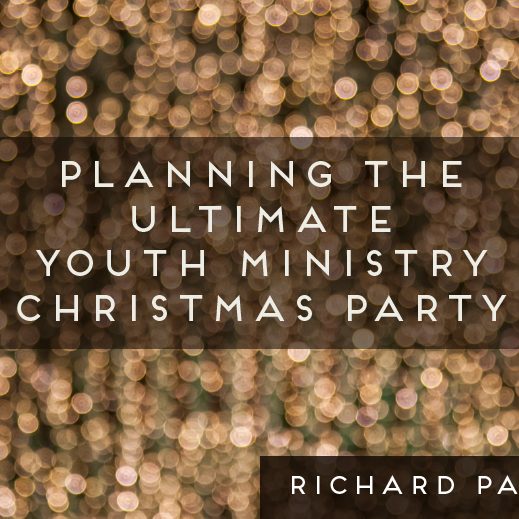 Planning The Ultimate Youth Ministry Christmas Party
