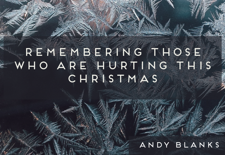 Remembering Those Who Are Hurting This Christmas