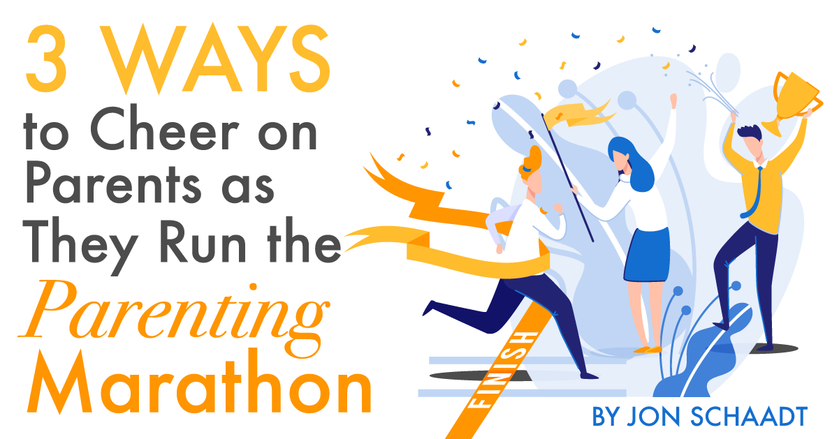 3 Ways to Cheer on Parents as They Run the Parenting Marathon