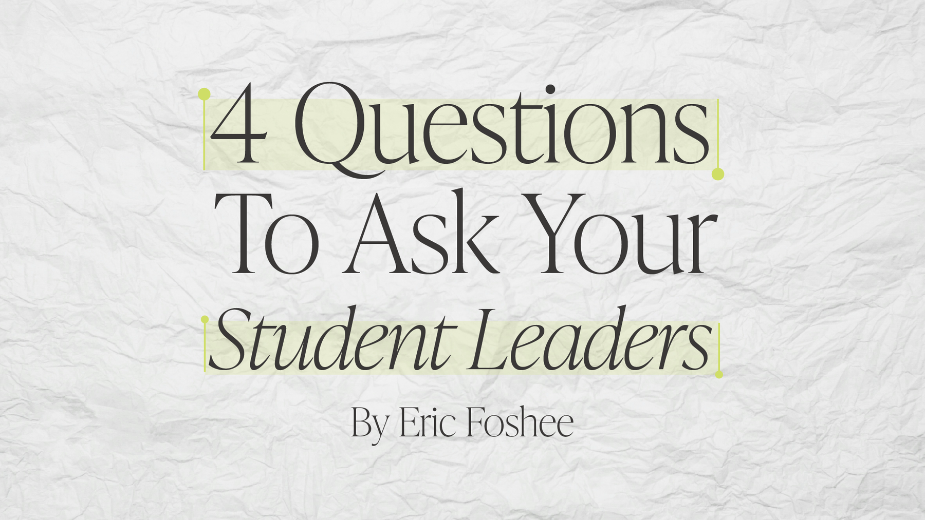 4 Questions to Ask your Student Leaders