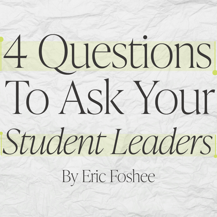 4 Questions to Ask your Student Leaders