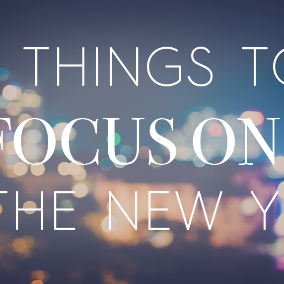 5 Things to Focus on in the New Year