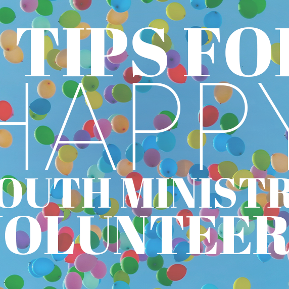 5 Tips for Happy Youth Ministry Volunteers