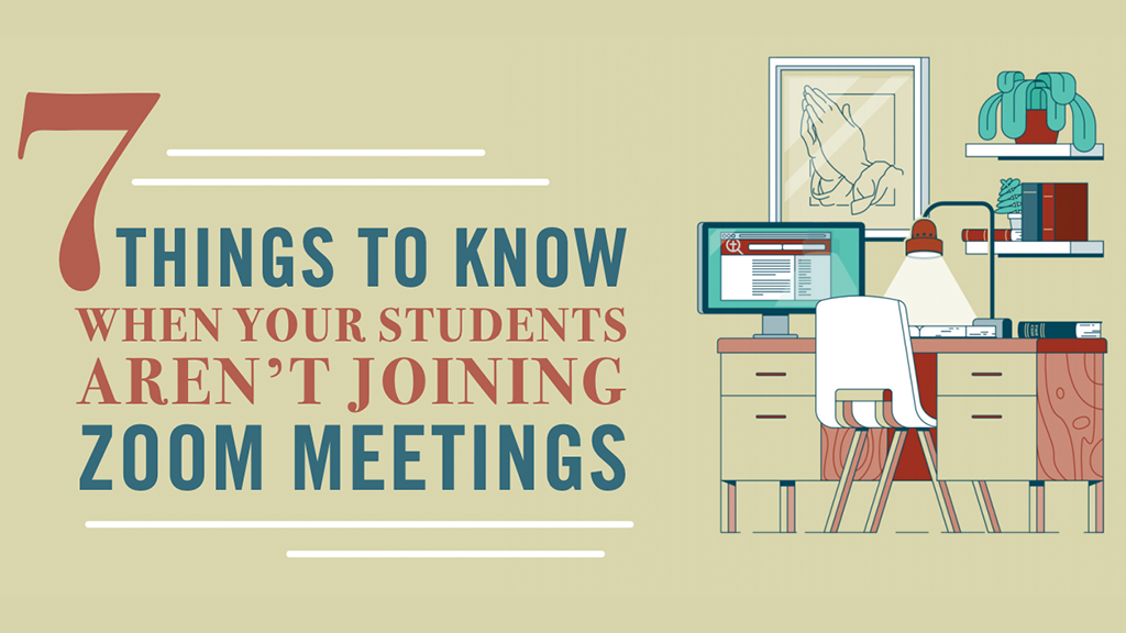 7 Things to Know When Your Students Aren't Joining Zoom Meetings