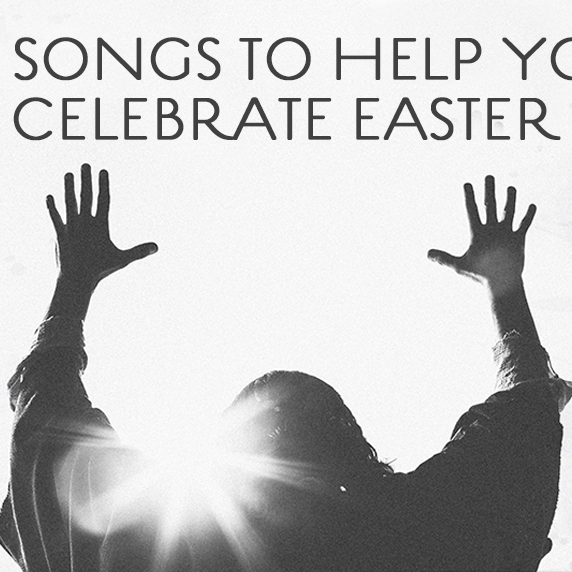 99 Songs to Help You Celebrate Easter