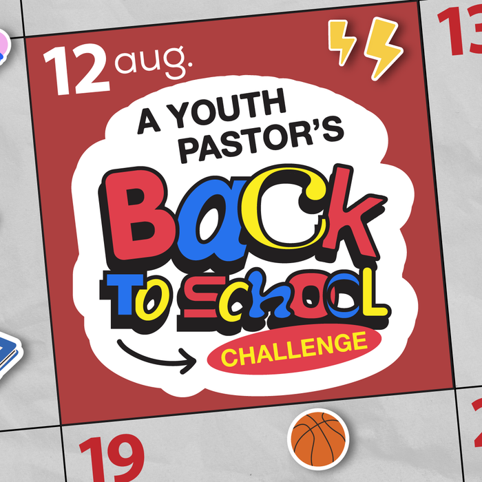 A Youth Pastor’s Back To School Challenge