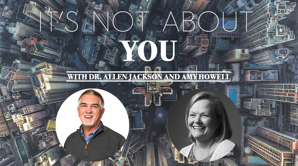It's Not About You: A Youth Ministry Conversation with Dr. Allen Jackson and Amy Howell
