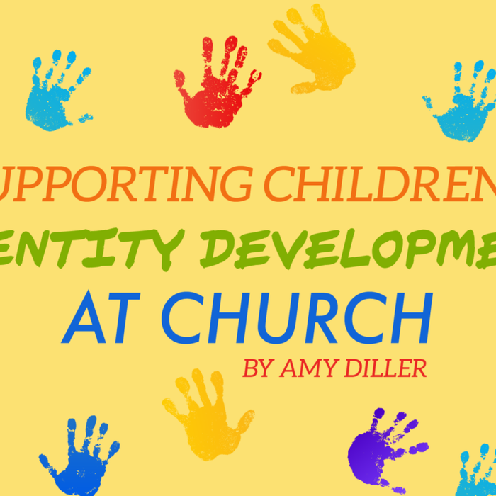 Supporting Children’s Identity Development at Church