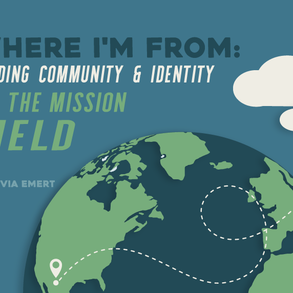 Where I'm From: Finding Community & Identity On The Mission Field