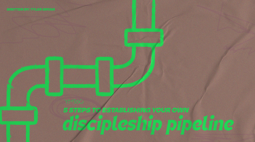 5 Steps to Establish Your Own Discipleship Pipeline