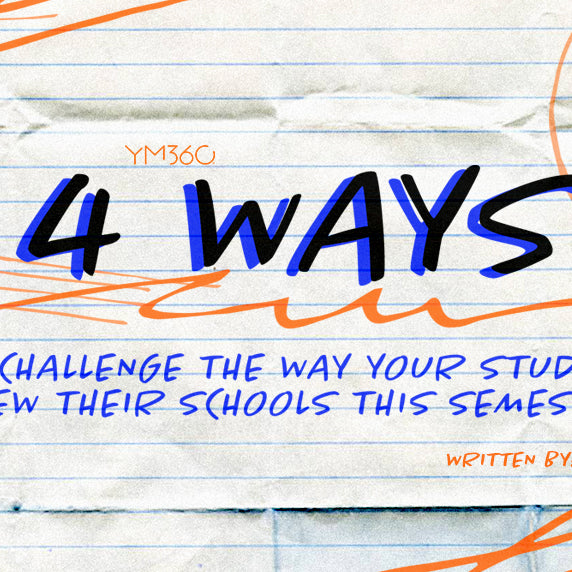 4 Ways to Challenge the Way Your Students View Their Schools This Semester