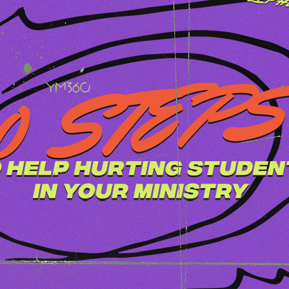 10 Steps to Help Hurting Students in Your Ministry