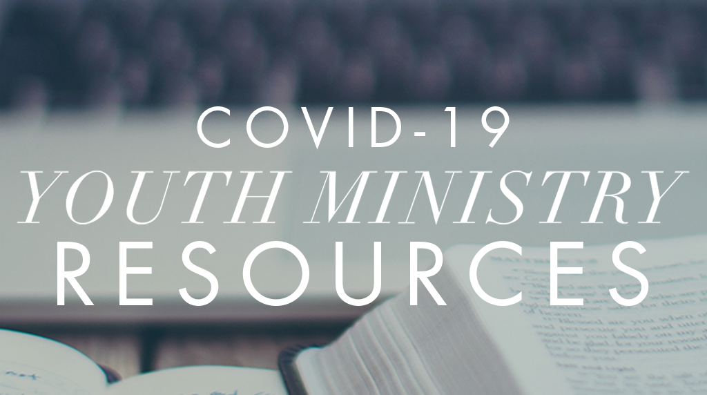 COVID-19 Youth Ministry Resources