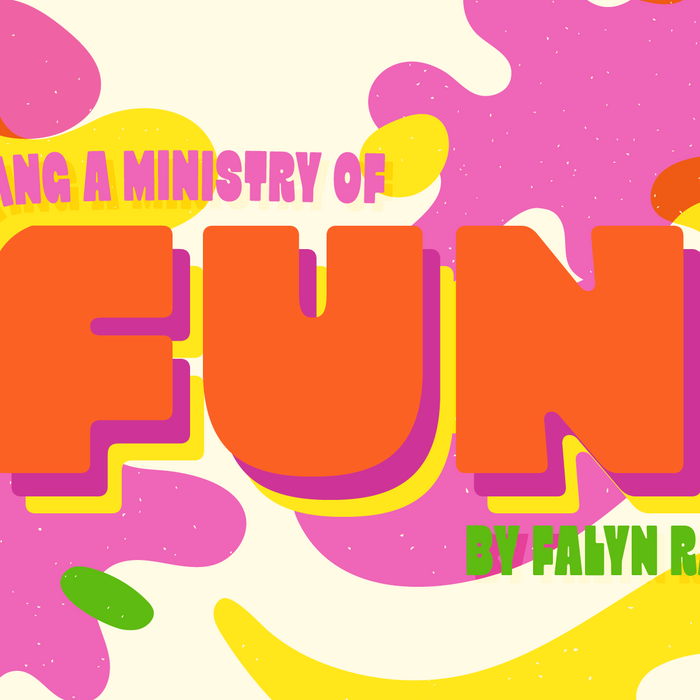 Creating A Ministry of Fun