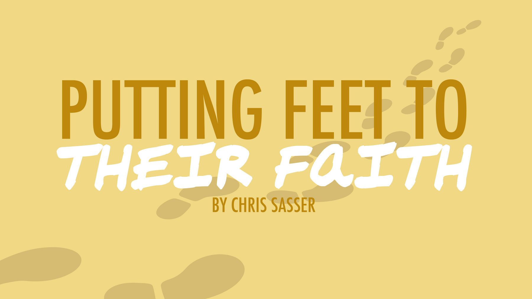 Putting Feet to Their Faith